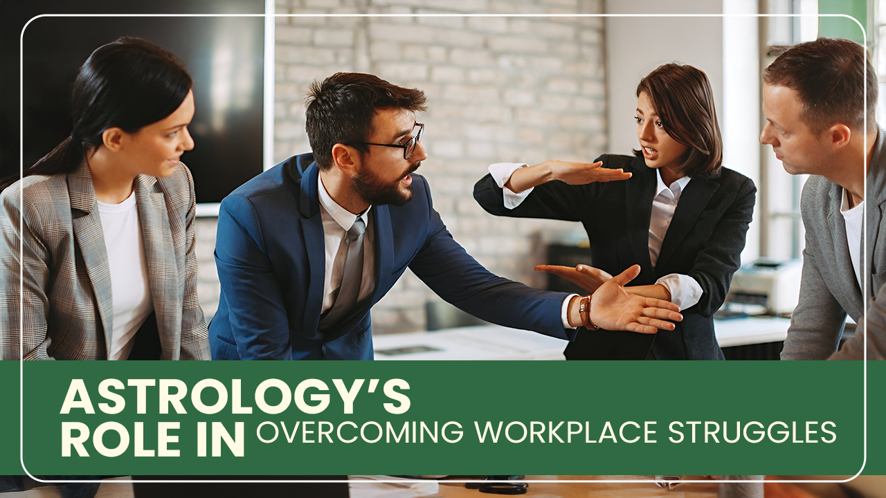 Astrology’s Role in Overcoming Workplace Struggles